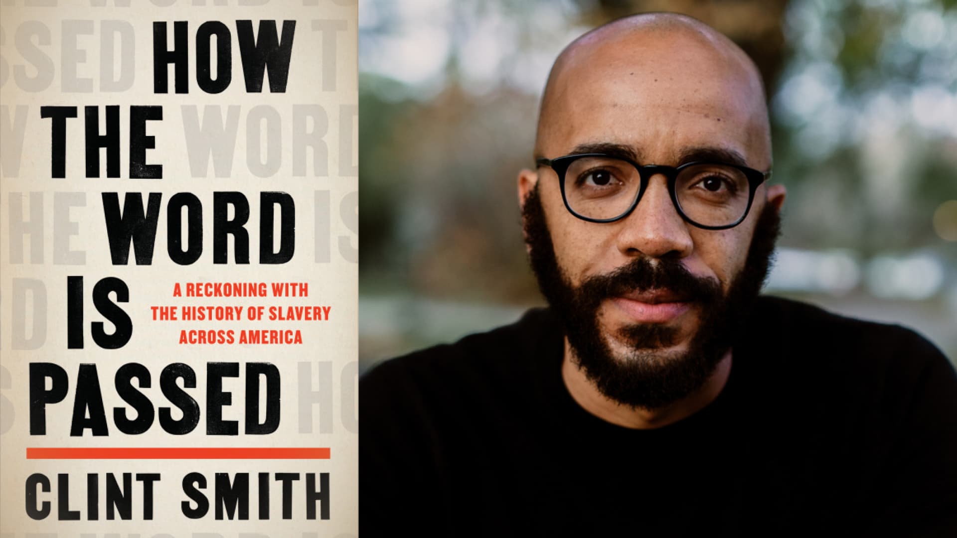 “How the Word Is Passed: A Reckoning with the History of Slavery Across America” by Clint Smith book cover